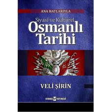 ANA HATLARIYLA SİYASİ VE KÜLTÜREL  OSMANLI TARİHİ